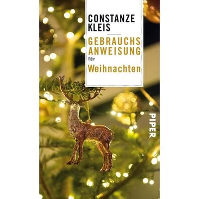 Gebrauchsanweisung für Weihnachten, Taschenbuch von Constanze Kleis, Piper Taschenbuch, 978-3-492-27697-9