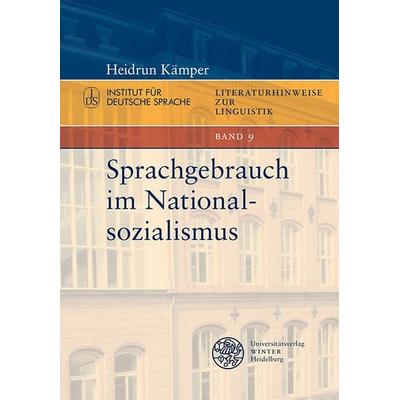 Sprachgebrauch im Nationalsozialismus, Taschenbuch von Heidrun Kämper, Universitätsverlag Winter GmbH Heidelberg, 978-3-8253-6982-8