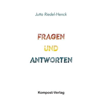 Fragen und Antworten, Paperback von Jutta Riedel-Henck, Riedel-Henck, 978-3-945793-05-3