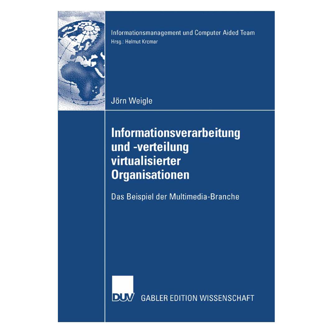 Gabler Informationsverarbeitung und -verteilung virtualisierter Organisationen (Deutsch, Softcover, Jörn Weigle) (55189777)