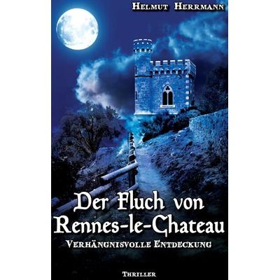 Der Fluch von Rennes-le-Château, Taschenbuch von Helmut Herrmann, Twentysix Crime, 978-3-7407-2900-4