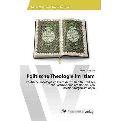 Politische Theologie im Islam, Taschenbuch von Horst Tschetsch, AV Akademikerverlag, 978-3-330-51219-1