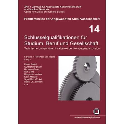 Schlüsselqualifikationen für Studium, Beruf und Gesellschaft : technische Universitäten im Kontext der Kompetenzdiskussion, Taschenbuch von Albert