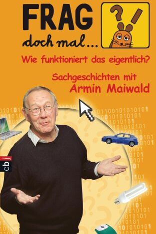 Armin Maiwald - Frag doch mal ... die Maus! Wie funktioniert das eigentlich?: Sachgeschichten mit Armin Maiwald - Preis vom 17.10.2026 19:25:27 h
