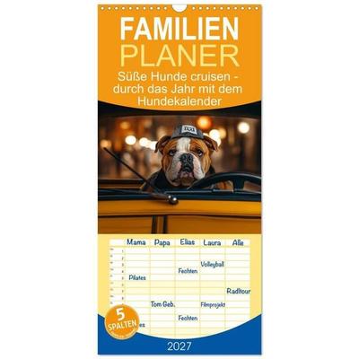 Familienplaner 2027 - Süße Hunde cruisen - durch das Jahr mit dem Hundekalender mit 5 Spalten (Wandkalender, 21 x 45 cm) CALVENDO