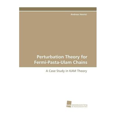Perturbation Theory for Fermi-Pasta-Ulam Chains, Taschenbuch von Andreas Henrici, Südwestdeutscher Verlag für Hochschulschriften, 978-3-8381-0503-1