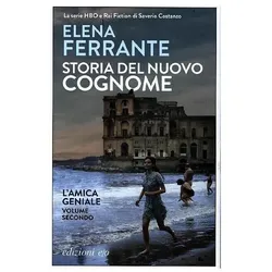 Storia del nuovo cognome. L'amica geniale, Belletristik von Elena Ferrante