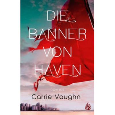 Die Banner von Haven, Taschenbuch von Carrie Vaughn, Arctis ein Imprint der Atrium Verlag AG