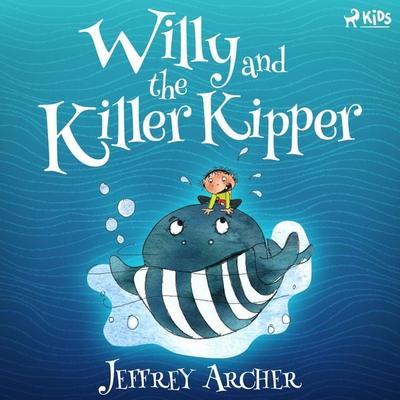 Willy and the Killer Kipper - Jeffrey Archer, Audio, 9788728072721