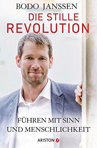 Bodo Janssen - Die stille Revolution: Führen mit Sinn und Menschlichkeit - Preis vom 10.10.2026 11:48:34 h