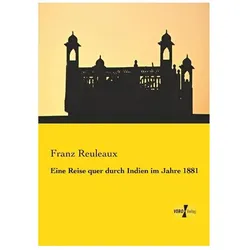 Eine Reise quer durch Indien im Jahre 1881, Ratgeber von Franz Reuleaux