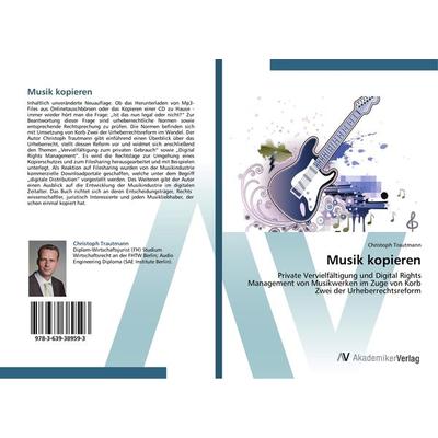 Musik kopieren, Taschenbuch von Christoph Trautmann, AV Akademikerverlag, 978-3-639-38959-3