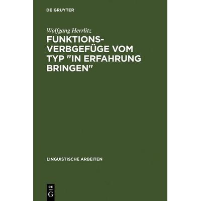 Funktionsverbgefüge vom Typ 'in Erfahrung bringen'; Gebundene Ausgabe von Wolfgang Herrlitz, De Gruyter, 978-3-484-10166-1