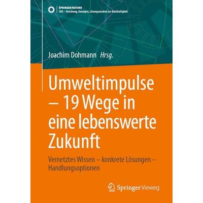 Umweltimpulse – 19 Wege in eine lebenswerte Zukunft, Taschenbuch von , Springer Berlin, 978-3-662-72197-1