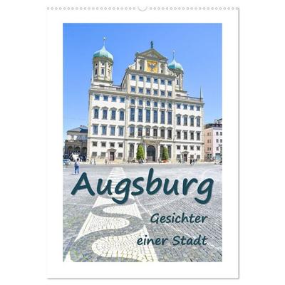 Augsburg - Gesichter einer Stadt (Wandkalender 2027 DIN A2 hoch), CALVENDO Monatskalender