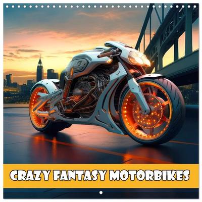 Crazy fantasy Motorbikes (Wall Calendar 2027 12 × 12 Inch) CALVENDO 12 Month Wall Calendar