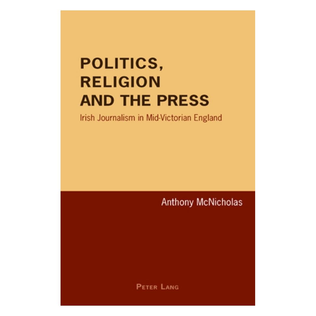 Peter Lang Politics, Religion and the Press (Englisch, Softcover, Anthony McNicholas) (56023885)