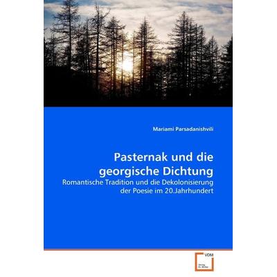 Parsadanishvili, M: Pasternak und die georgische Dichtung, Taschenbuch von Mariami Parsadanishvili, VDM, 978-3-8364-8868-6