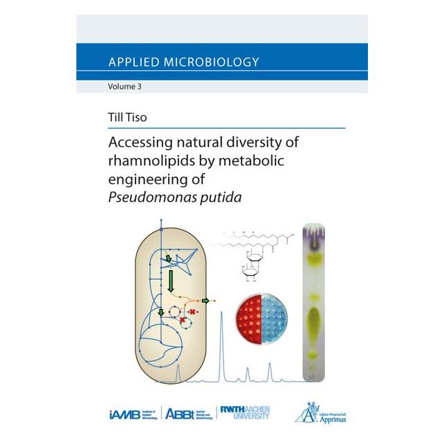 Apprimus Accessing natural diversity of rhamnolipids by metabolic engineering of Pseudomonas putida (Englisch, Softcover, Till Tiso) (55859515)