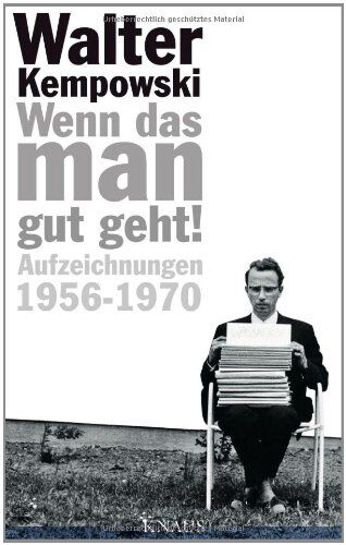 Walter Kempowski - Wenn das man gut geht!: Aufzeichnungen 1956-1970 - Preis vom 14.10.2026 23:07:16 h