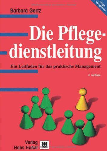 Gertz, Barbara E. - Die Pflegedienstleitung: Ein Leitfaden für das praktische Management - Preis vom 09.10.2026 07:28:09 h