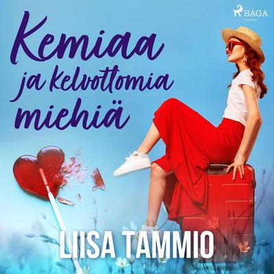 Kemiaa ja kelvottomia miehiä - Liisa Tammio, Audio, 9788726696462