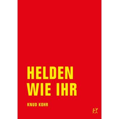 Helden wie ihr, Taschenbuch von Knud Kohr, Verbrecher, 978-3-943167-20-7