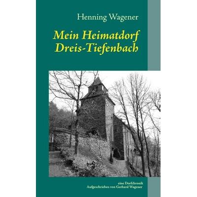 Mein Heimatdorf Dreis-Tiefenbach, Taschenbuch von , BoD – Books on Demand, 978-3-7322-4043-2