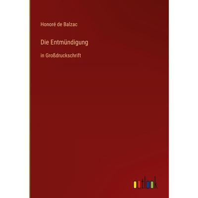 Die Entmündigung, Gebundene Ausgabe von Honore de Balzac, Outlook, 978-3-368-48079-0