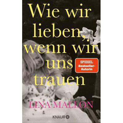 Wie wir lieben, wenn wir uns trauen, Taschenbuch von Lina Mallon, Knaur, 978-3-426-56315-1