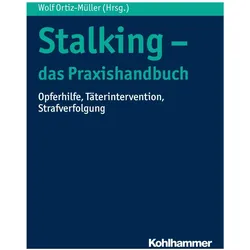 Stalking - das Praxishandbuch, Fachbücher von Thorsten Niemann, Steffen Lau, Frank Winter, Wolf Ortiz-Müller, Chantal Mörsen