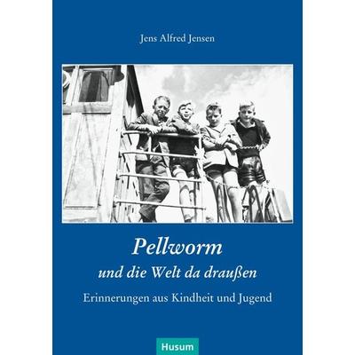 Pellworm und die Welt da draußen, Taschenbuch von Jens Alfred Jensen, Husum Druck- und Verlagsgesellschaft, 978-3-89876-918-1