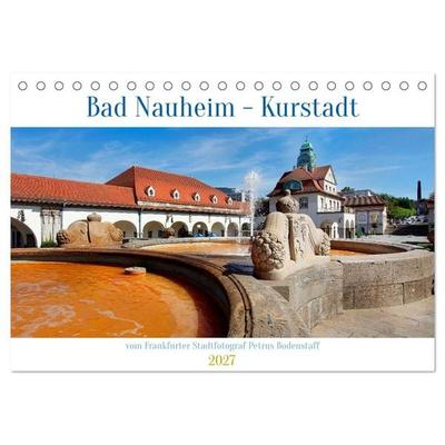 Bad Nauheim Kurstadt (Tischkalender 2027 DIN A5 quer), CALVENDO Monatskalender