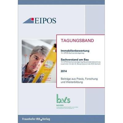 Tagungsband der EIPOS-Sachverständigentage Immobilienbewertung und Sachverstand am Bau 2014, Taschenbuch von , Fraunhofer IRB, 978-3-8167-9227-7