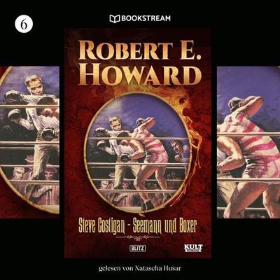 KULT-Romane, Folge 6: Steve Costigan - Seemann und Boxer - Robert E. Howard, Audio, 9783991405306