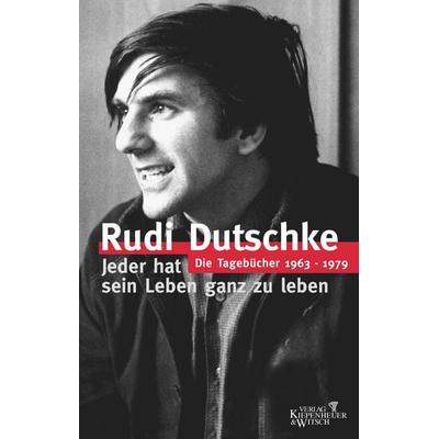 Die Tagebücher, Gebundene Ausgabe von Rudi Dutschke,Gretchen Dutschke, Kiepenheuer & Witsch, 978-3-462-03224-6