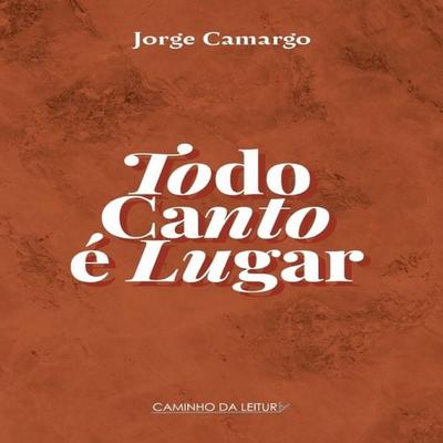 Todo canto e lugar - Jorge Camargo, Audio, 9786501846620