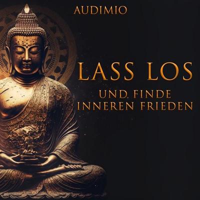Lass Los und finden inneren Frieden - Audimio, Audio, 9783689839604
