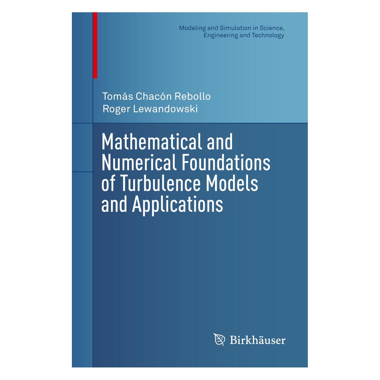 Springer Mathematical and Numerical Foundations of Turbulence Models and Applications (Englisch, Hardcover, Roger Lewandowski, Tomás Chacón Rebollo) (9781493904549)
