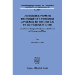 Das bernahmerechtliche Tauschangebot bei kumulativer Anwendung des deutschen und US-amerikanisc, Fachbücher von Maximilian Licht
