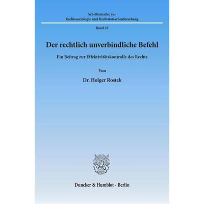Der rechtlich unverbindliche Befehl., Taschenbuch von Holger Rostek, Duncker & Humblot, 978-3-428-02585-5