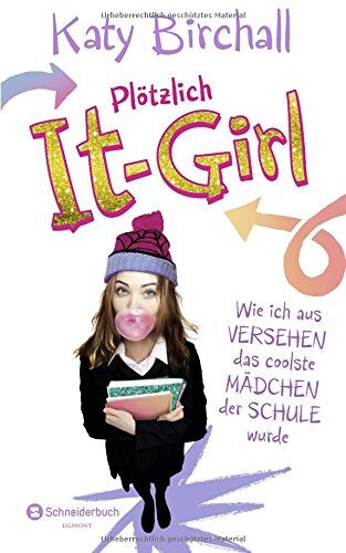 Katy Birchall - Plötzlich It-Girl - Wie ich aus Versehen das coolste Mädchen der Schule wurde - Preis vom 09.10.2026 07:28:09 h