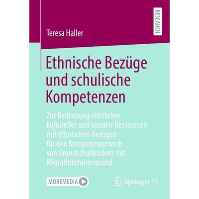Ethnische Bezüge und schulische Kompetenzen, Taschenbuch von Teresa Haller, Springer Fachmedien Wiesbaden GmbH, 978-3-658-46264-2