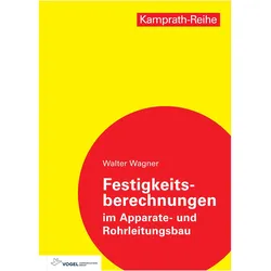 Festigkeitsberechnungen im Apparate- und Rohrleitungsbau, Fachbücher von Walter Wagner