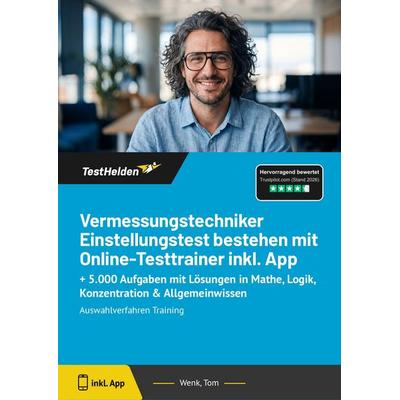 Vermessungstechniker Einstellungstest bestehen mit Online-Testtrainer inkl. App: + 5.000 Aufgaben mit Lösungen in Mathe, Logik, Konzentration &