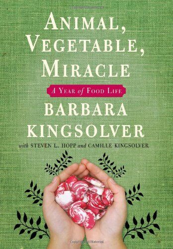 Barbara Kingsolver - Animal, Vegetable, Miracle: A Year of Food Life - Preis vom 01.10.2026 17:08:56 h