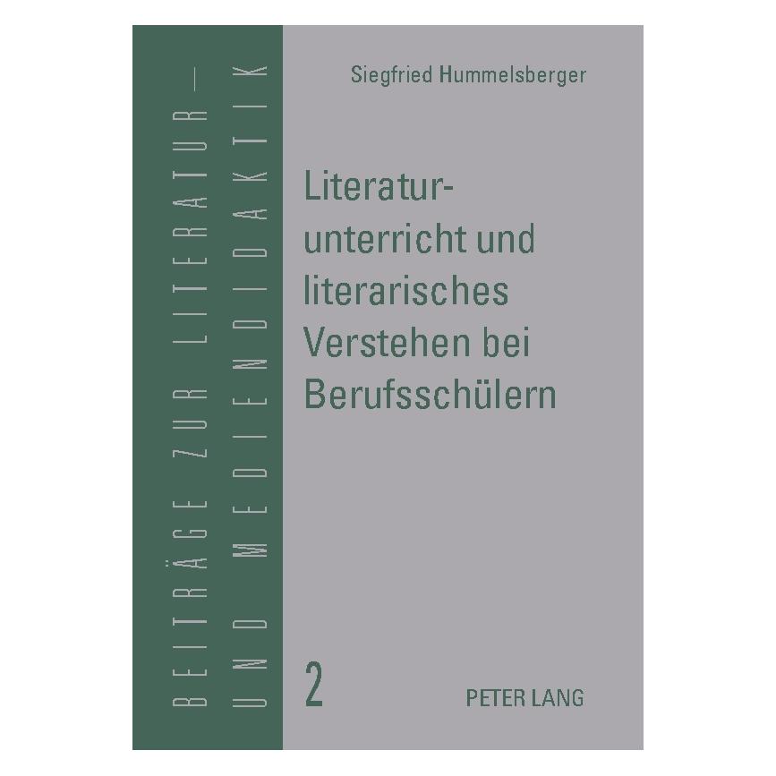 Peter Lang Literaturunterricht und literarisches Verstehen bei Berufsschülern (Deutsch, Softcover, Siegfried Hummelsberger) (56024484)