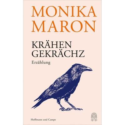 Krähengekrächz, Gebundene Ausgabe von Monika Maron, Hoffmann Und Campe, 978-3-455-01489-1