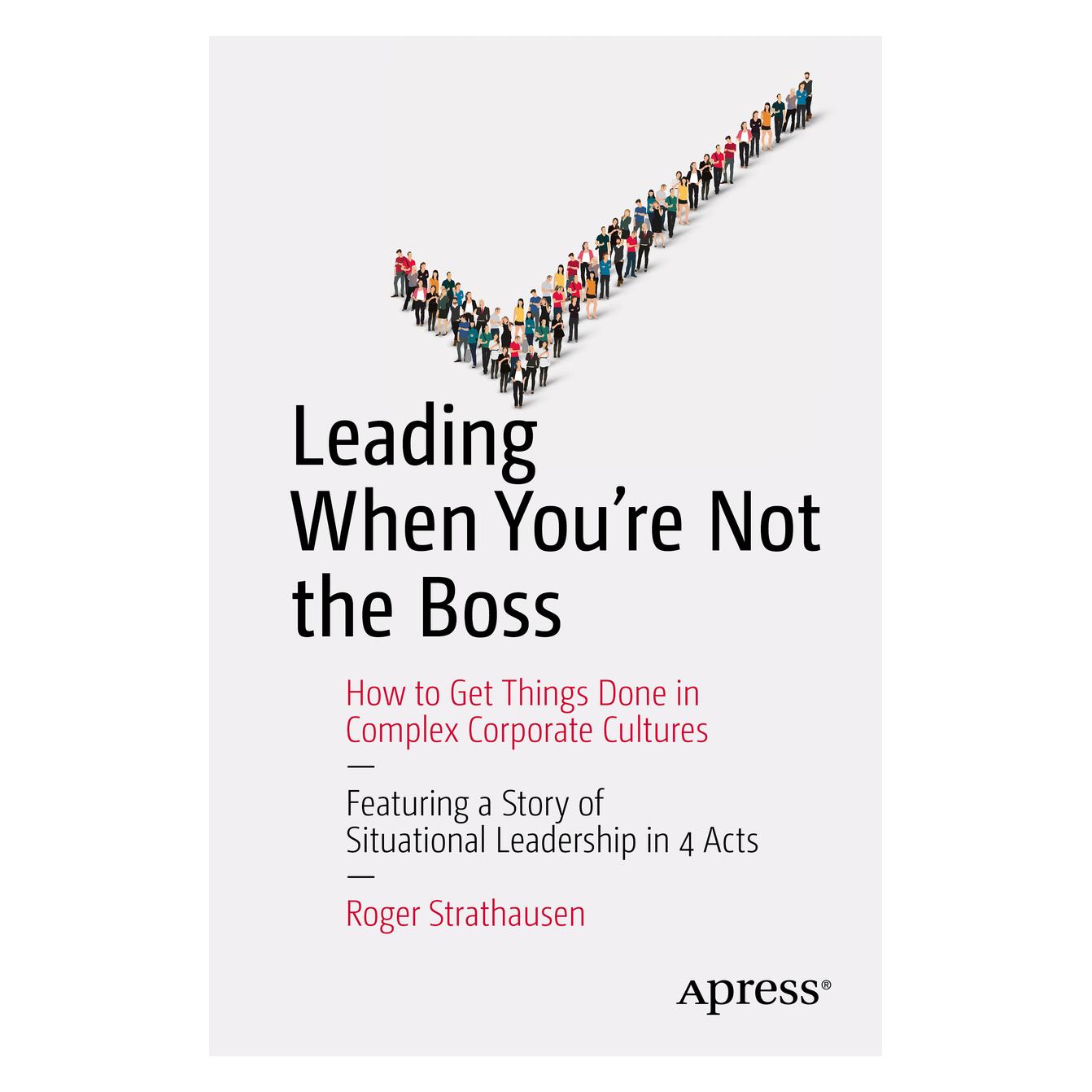 Springer Leading When You're Not the Boss (Englisch, Softcover, Roger Strathausen) (55604600)
