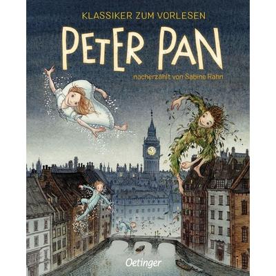 Klassiker zum Vorlesen. Peter Pan, Gebundene Ausgabe von Sabine Rahn, Verlag Friedrich Oetinger GmbH, 978-3-7512-0678-5